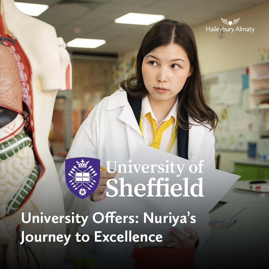 Nuriya's Exceptional Achievement from Haileybury Almaty to the University of Sheffield
